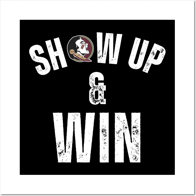 Florida State! Florida State! Florida State! Show up & Win Wall Art by projectwilson